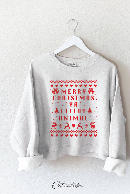 MERRY CHRISTMAS YA FILTHY ANIMAL Sweatshirt