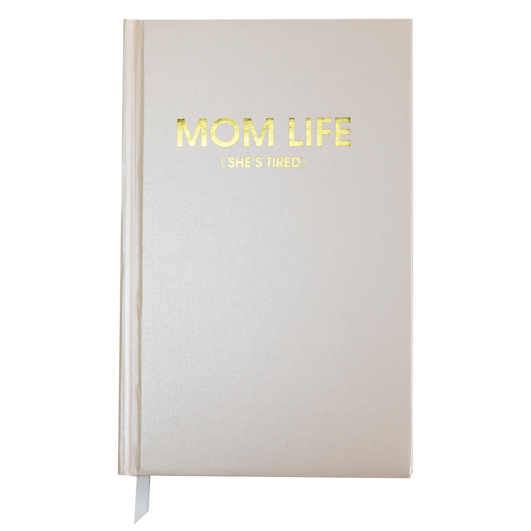 Mom Life (She's Tired) Journal