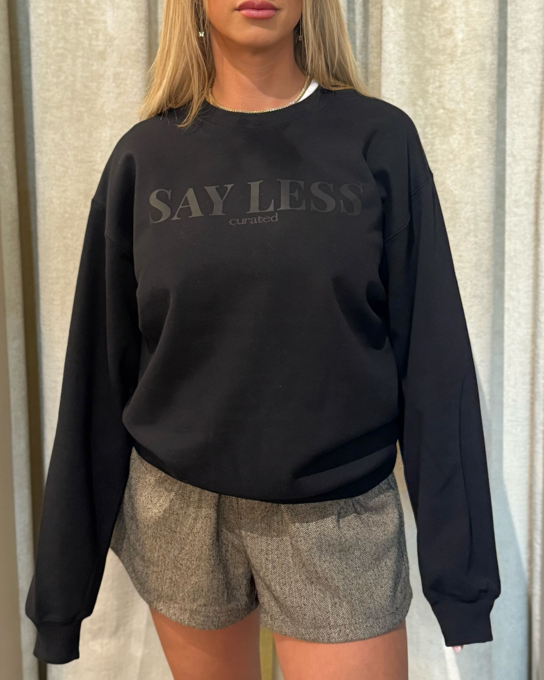 Say Less Sweatshirt